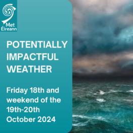 Potentially impactful weather Friday 18th October and over the weekend (19th- 20th October)