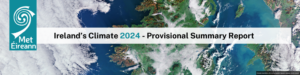 Ireland’s Climate 2024 - Provisional Summary Report